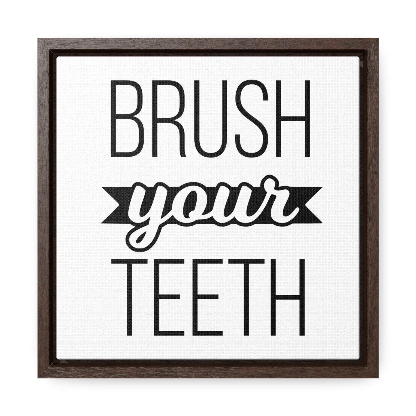 Brush Your Teeth 2 Canvas Wraps, Square Frame