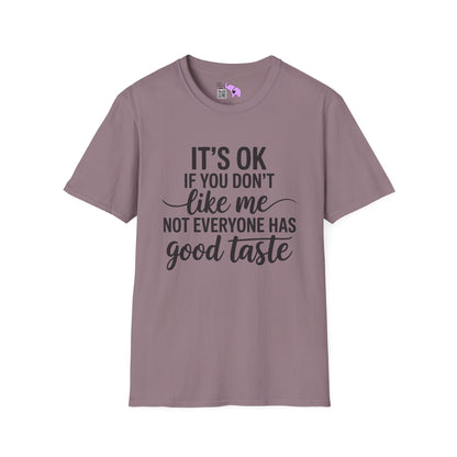 It's OK If You Don't Like Me... Adult T-shirt