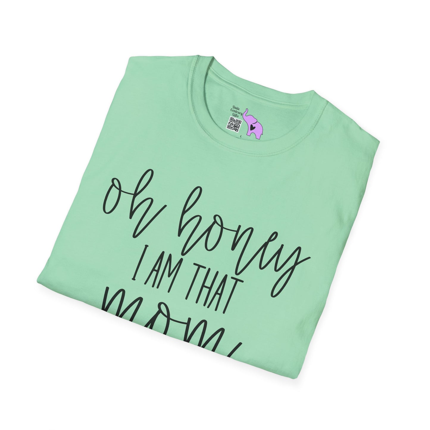 Oh Honey I Am That Mom Adult T-shirt