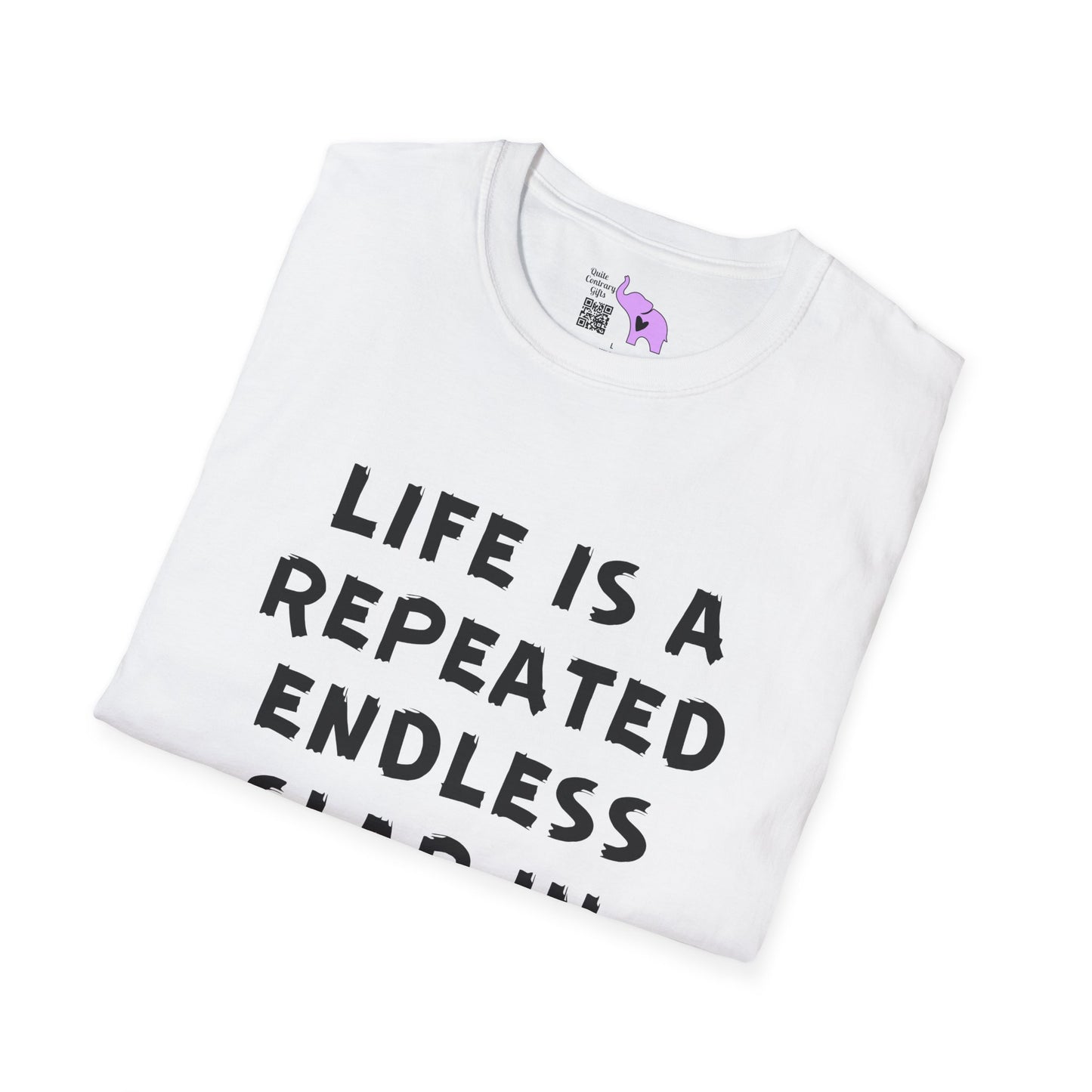 Life Is A Repeated Endless Slap In the Face Adult T-shirt