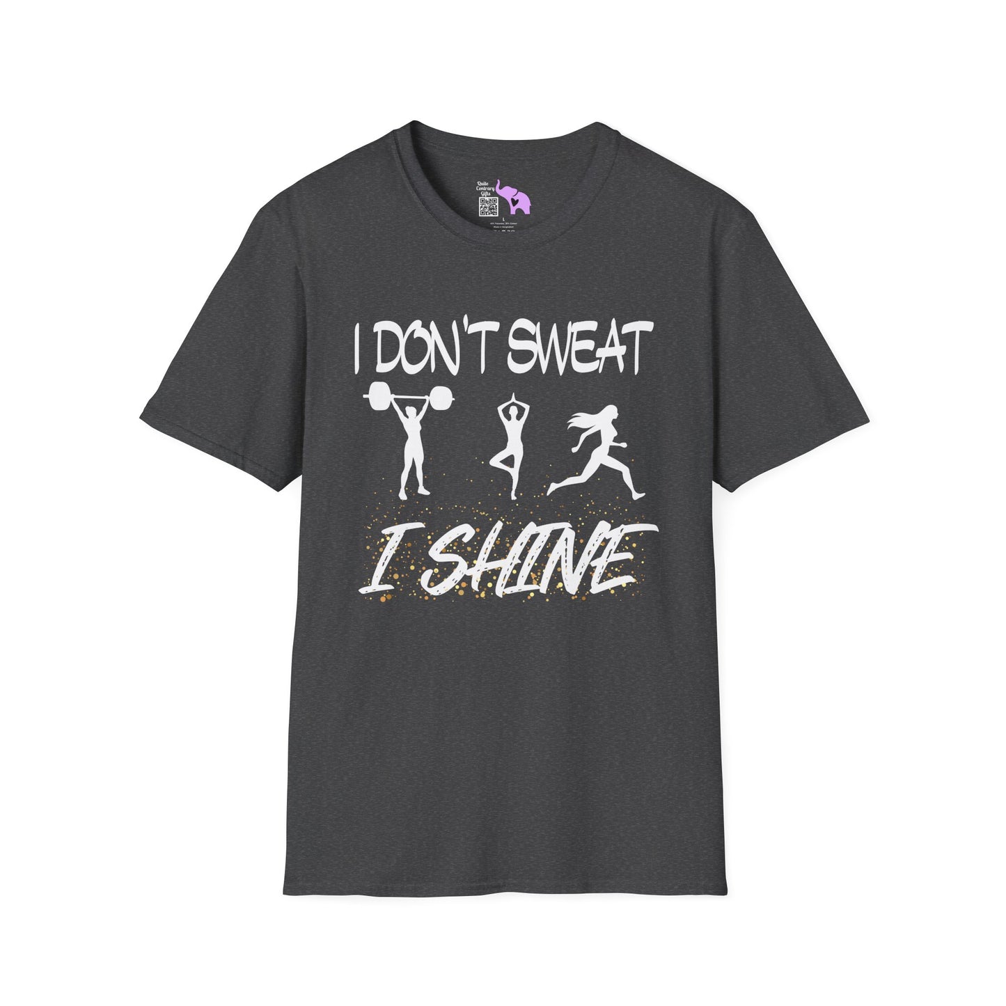 I Don't Sweat I Shine Adult T-shirt