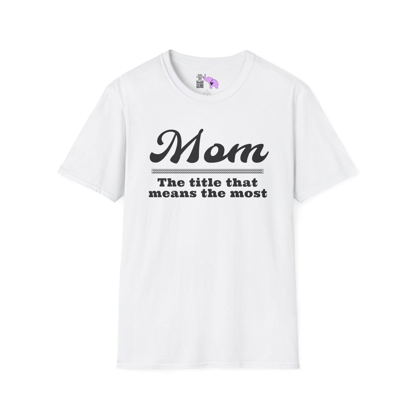 Mom The Title That Means The Most Adult T-shirt