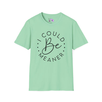 I Could Be Meaner Adult T-shirt