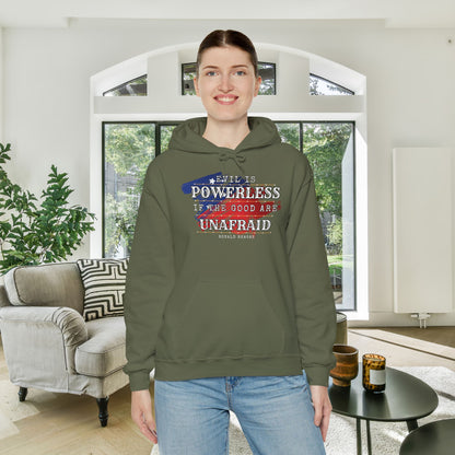 Evil is Powerless if the Good Are Unafraid - Ronald Reagan Heavy Blend™ Hooded Sweatshirt