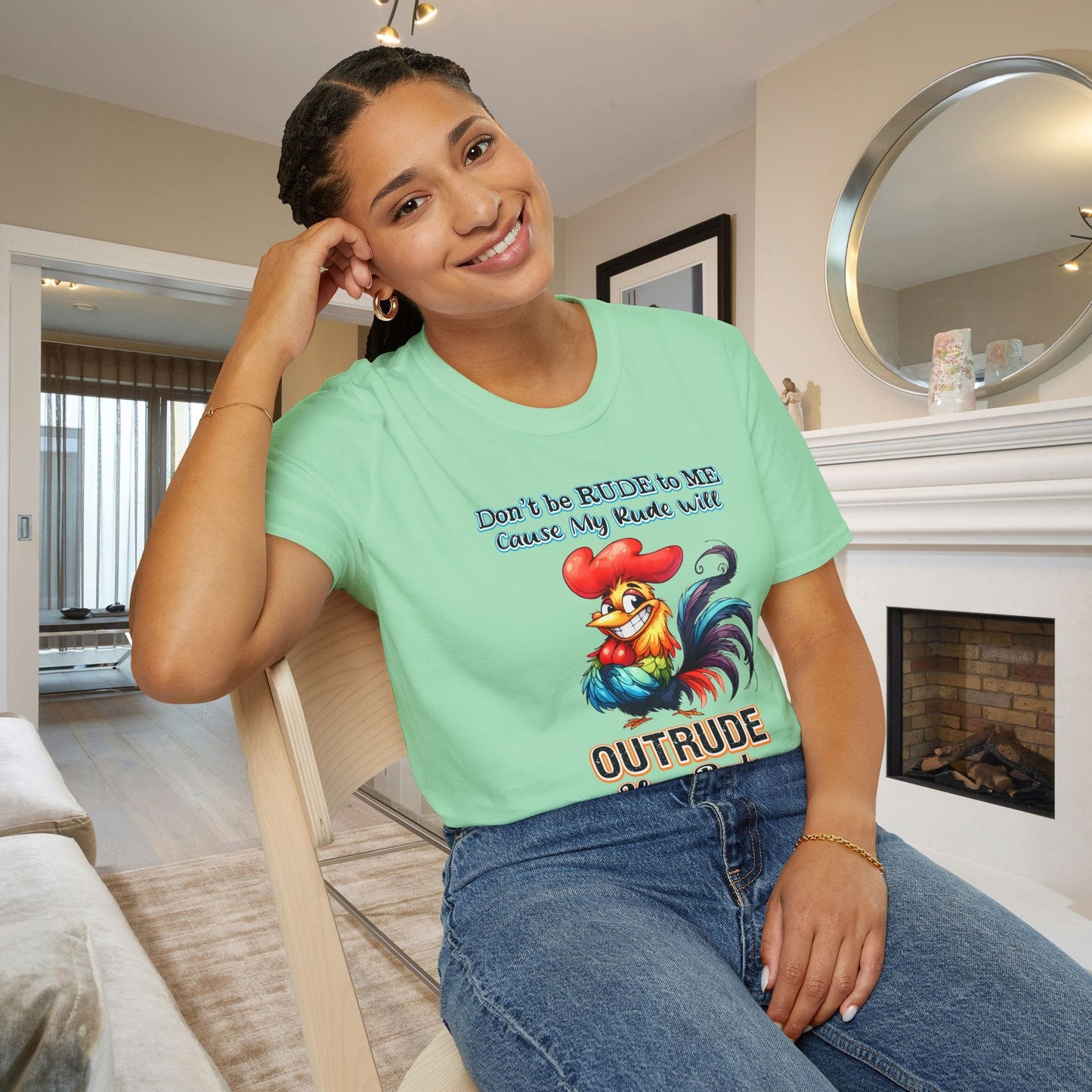Don't Be Rude to Me 'Cause My Rude Will Outrude Your Rude & You Will Cry Adult T-shirt