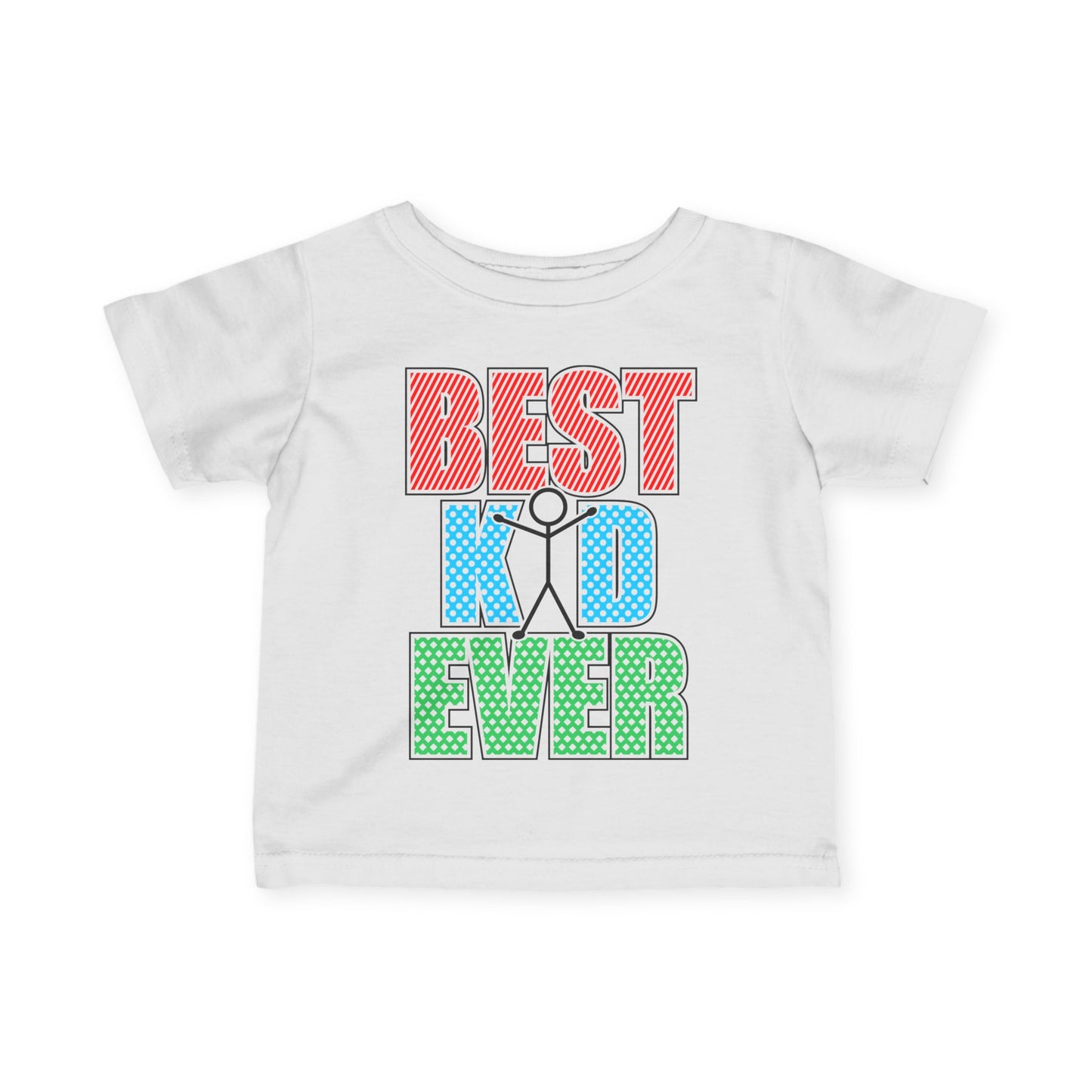 Best Kid Ever (Colorful) Infant Soft T-Shirt