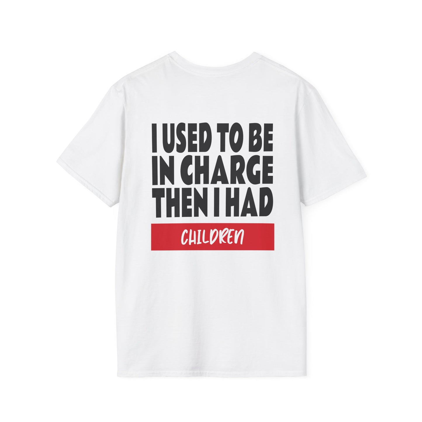 I Used To Be In Charge Then I Had Children Adult T-shirt