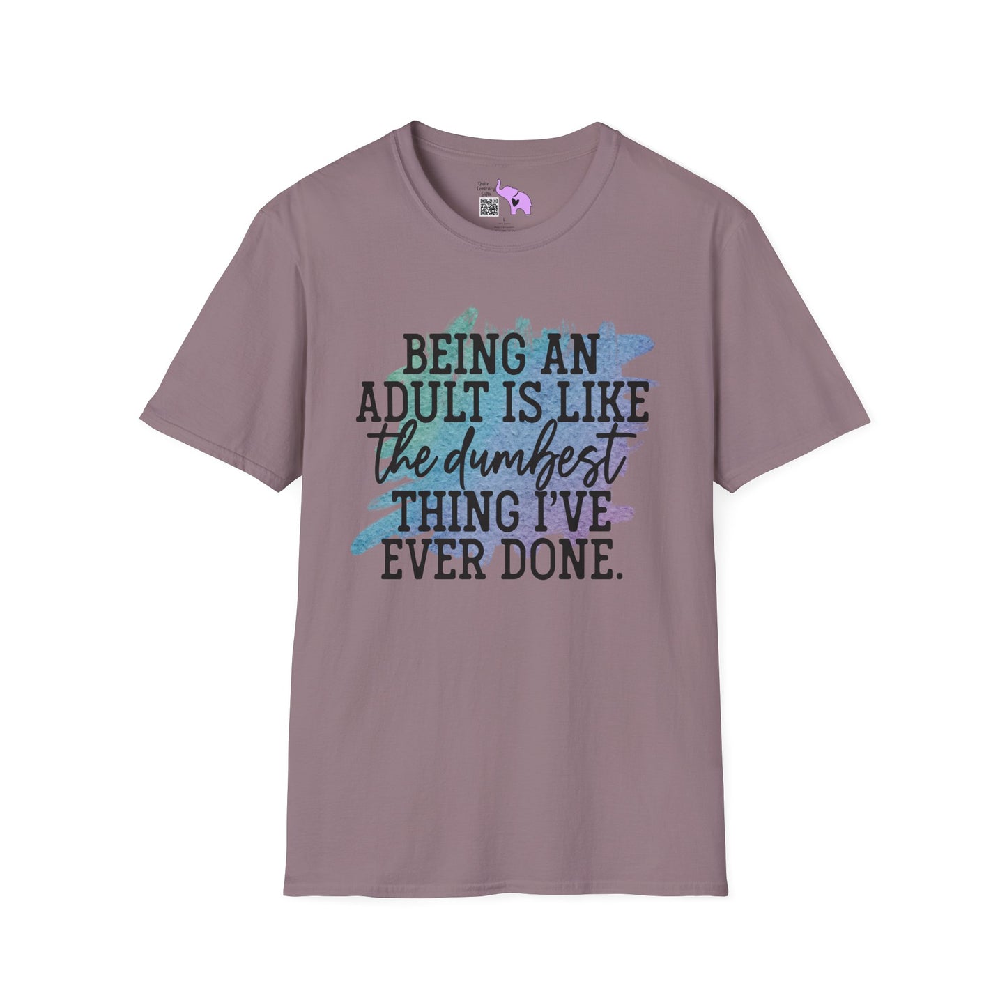 Being An Adult Is Like The Dumbest Thing I've Ever Done Adult T-shirt