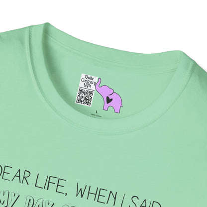 Dear Life, When I Said... Adult T-shirt