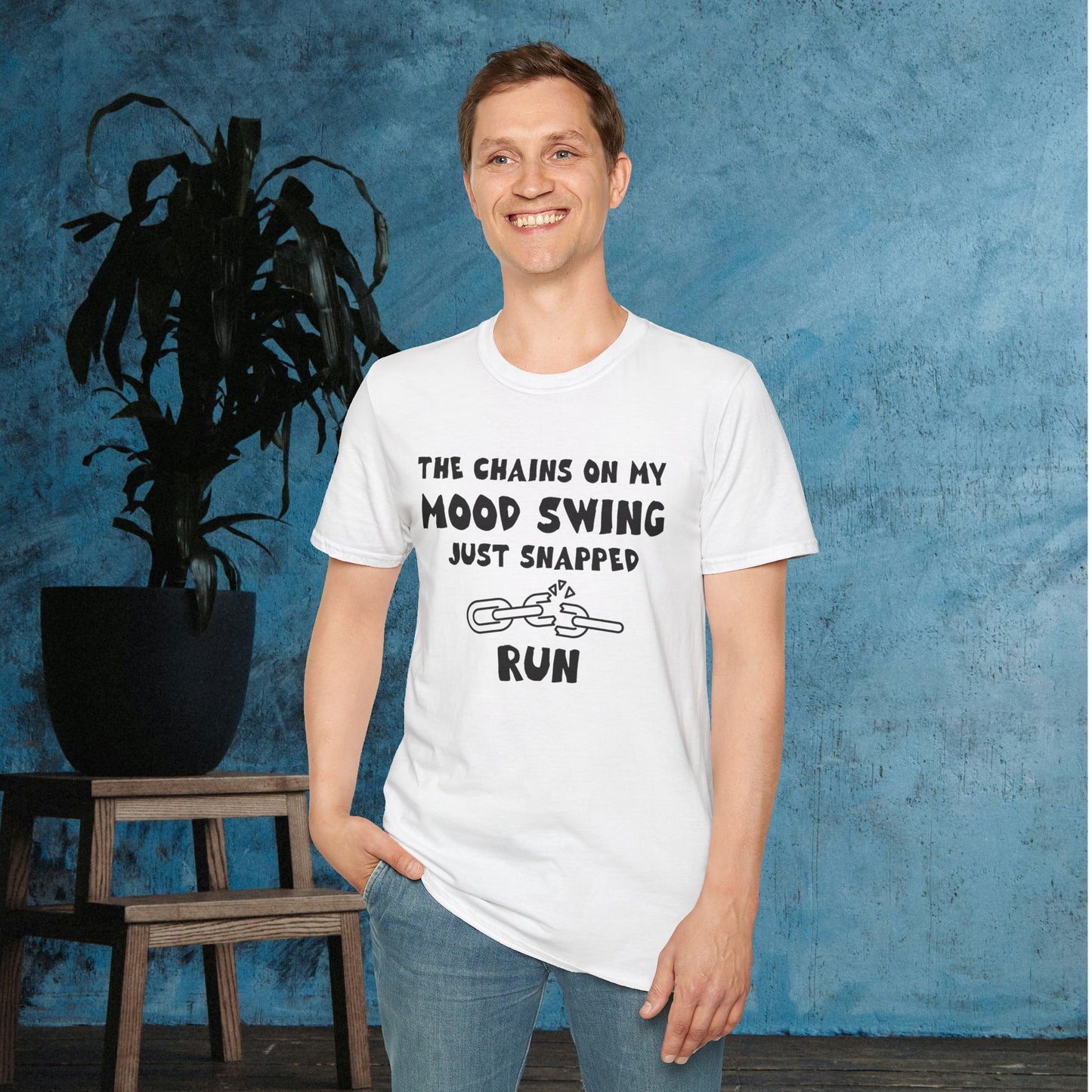 The Chains On My Mood Swing Just Snapped...Run Adult T-shirt
