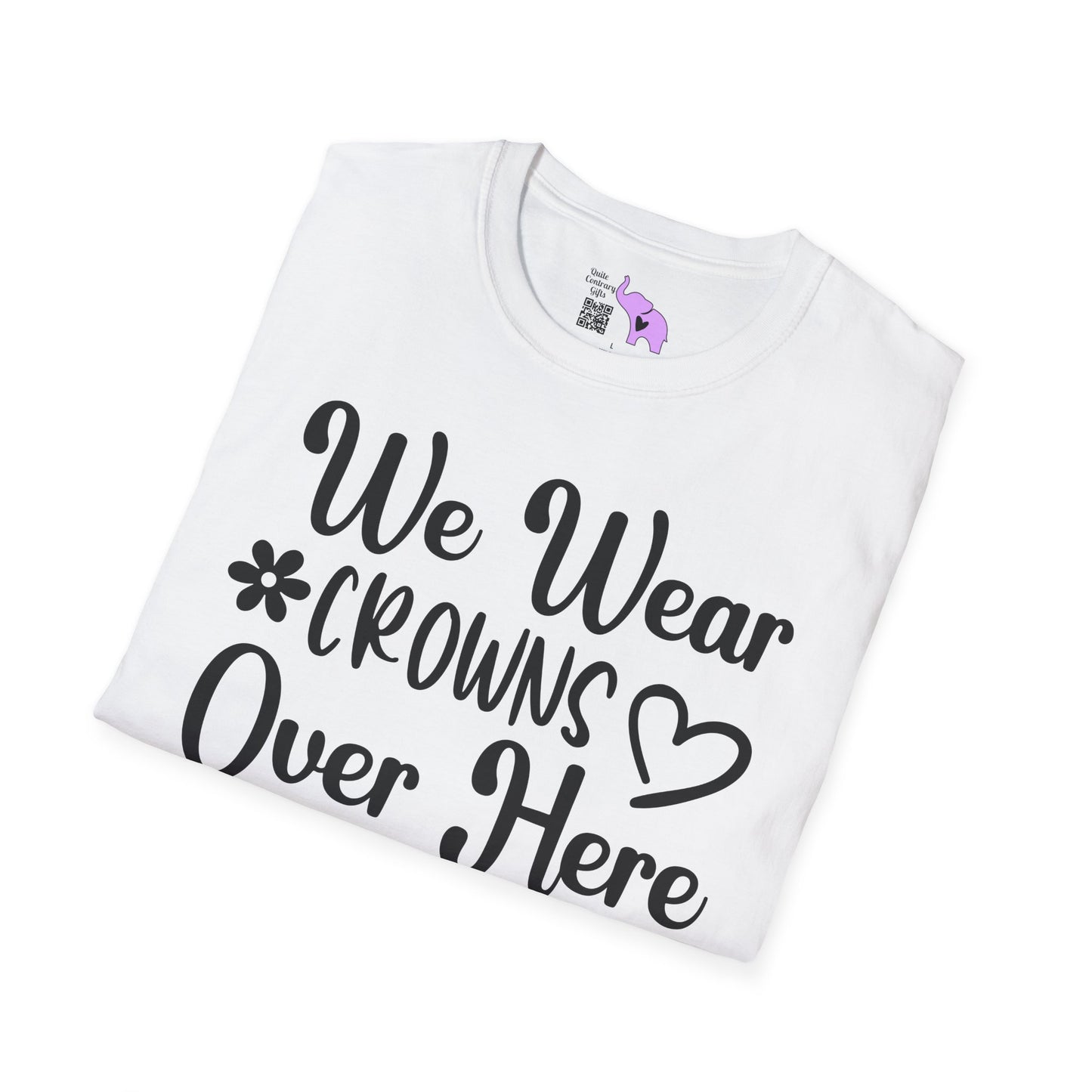 We Wear Crowns Over Here Adult T-shirt