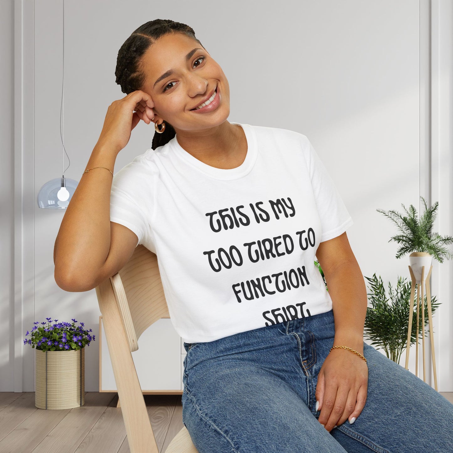 This is My Too Tired To Function Shirt Adult T-shirt