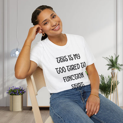 This is My Too Tired To Function Shirt Adult T-shirt