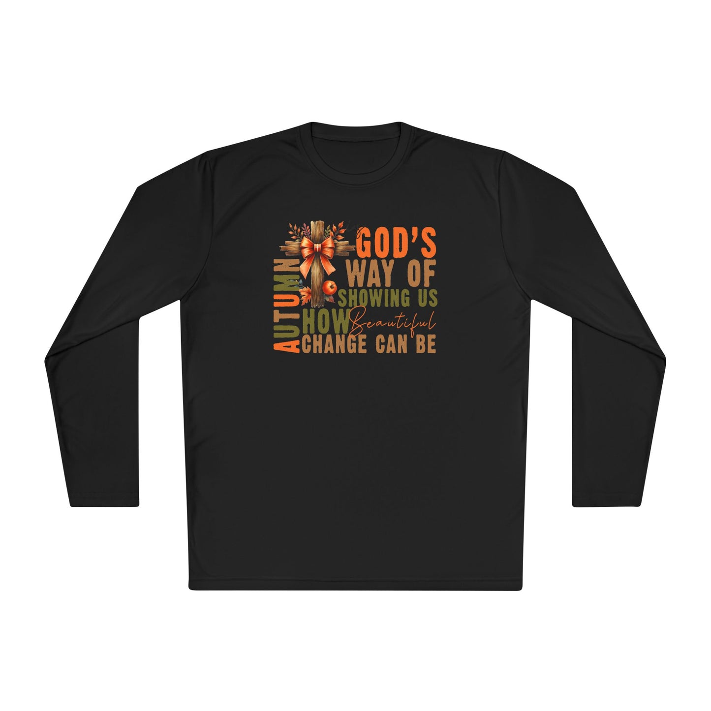 Autumn is Gods Way of Showing Us How Beautiful Change Can Be Adult Long Sleeve Tee