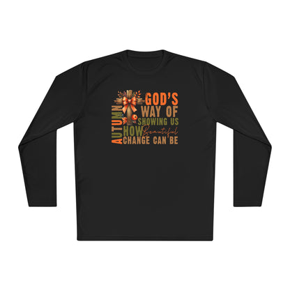 Autumn is Gods Way of Showing Us How Beautiful Change Can Be Adult Long Sleeve Tee
