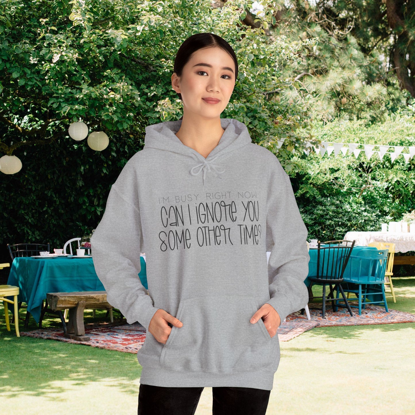 I'm Busy Right Now Can I Ignore You Later? Heavy Blend™ Hooded Sweatshirt