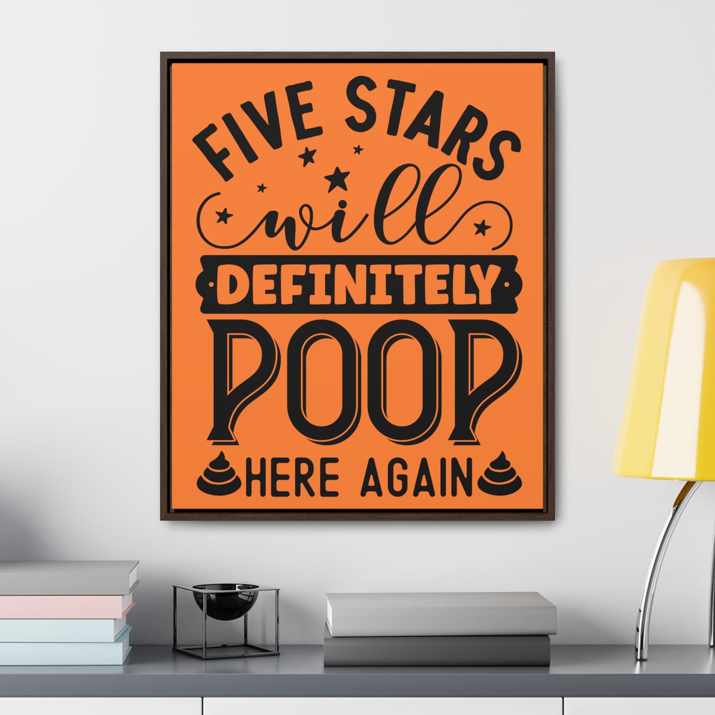 Five Stars... Will Definetly Poop Here Again Canvas Wraps, Vertical Frame