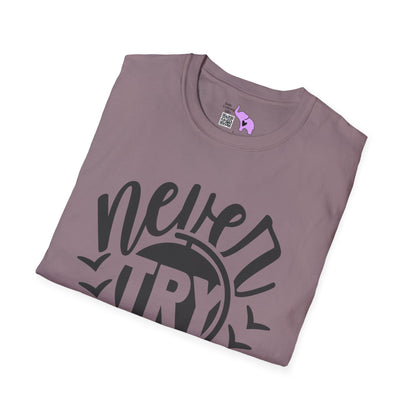 Never Try Never Know Adult T-shirt