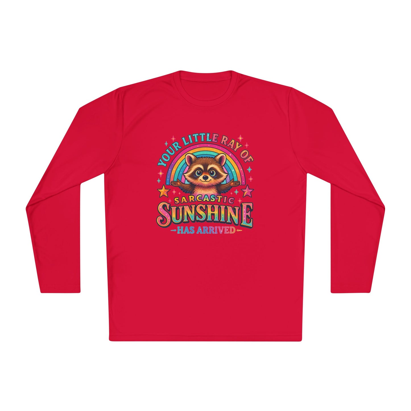 Your Little Ray of Sarcastic Sunshine Has Arrived (Racoon) Adult Long Sleeve Tee
