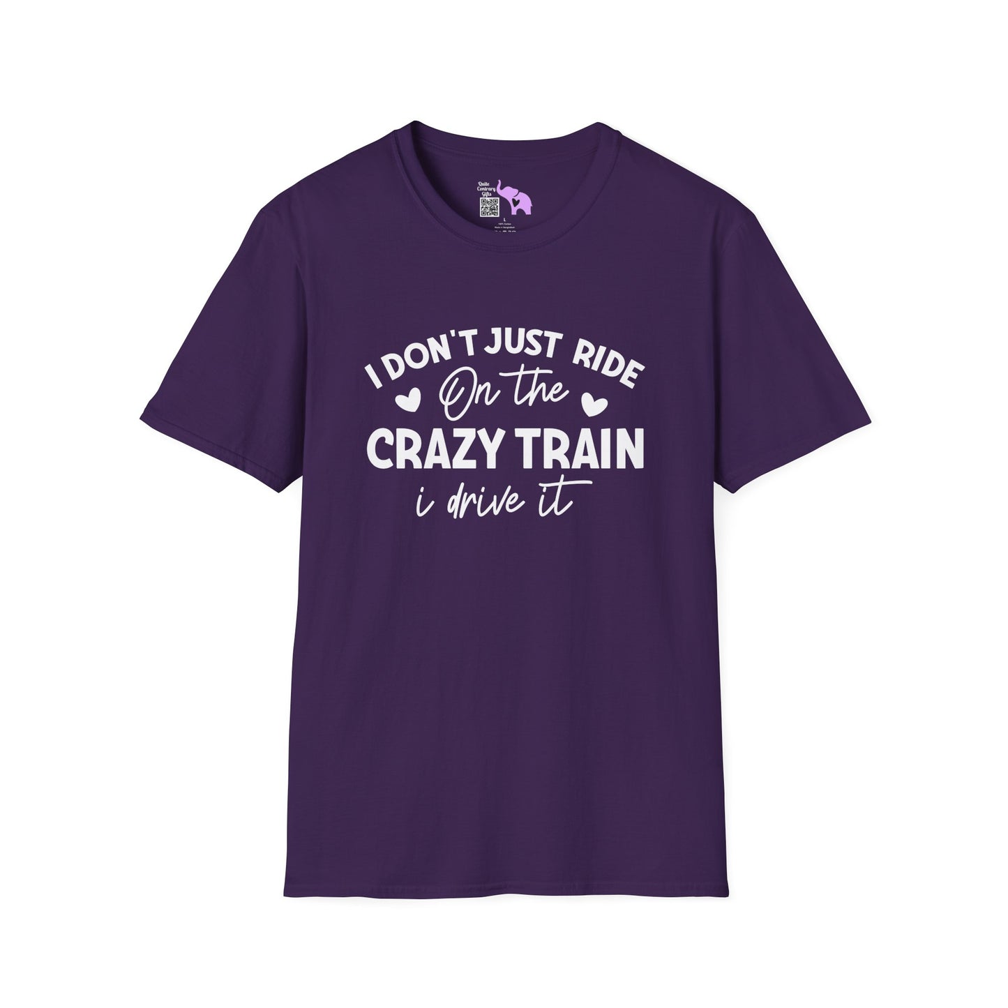 I Don't Just Ride On The Crazy Train...I Drive It Adult T-shirt