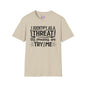 I Identify As A Threat; My Prounouns Are Try/Me Adult T-shirt
