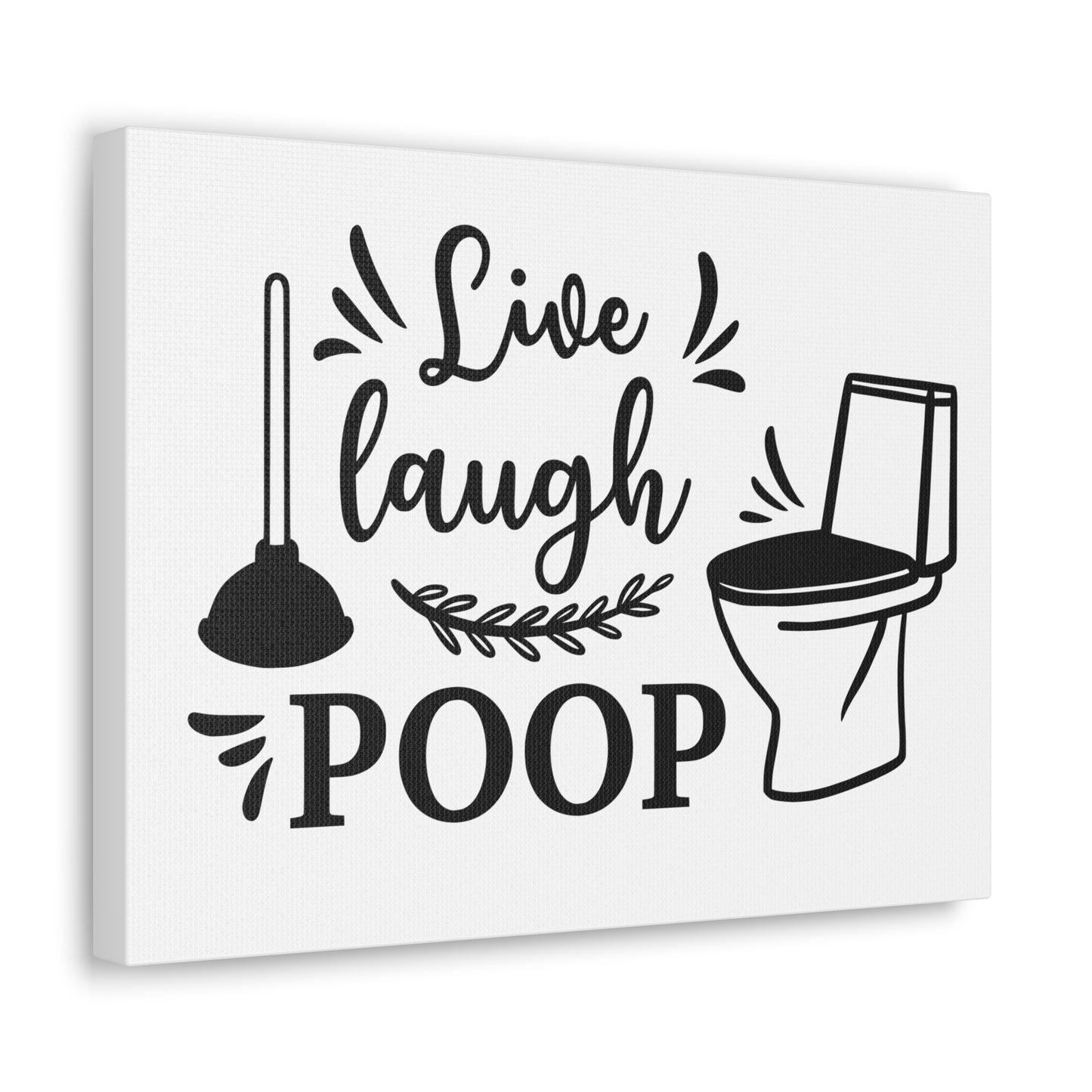 Live Laugh Poop Canvas Horizontal Wraps w/o Frame