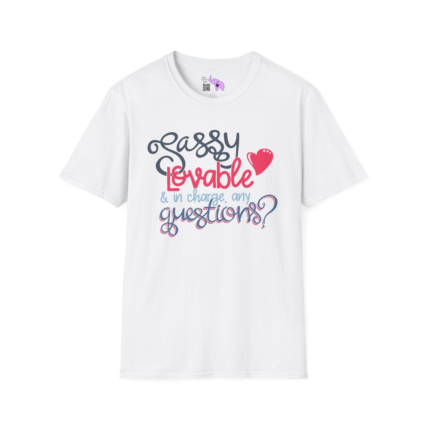 Sassy, Loveable, & In Charge Any Questions? Adult T-shirt