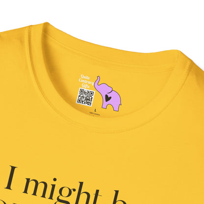 I May Be Colorblind But I Know I Look Good In... Adult T-shirt