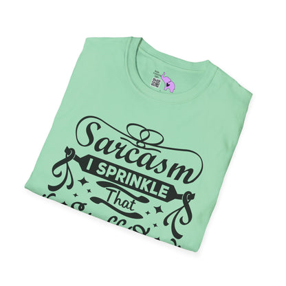 Sarcasm; I Sprinkle That Stuff On Everything Adult T-shirt