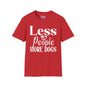 Less People More Dogs Adult T-shirt