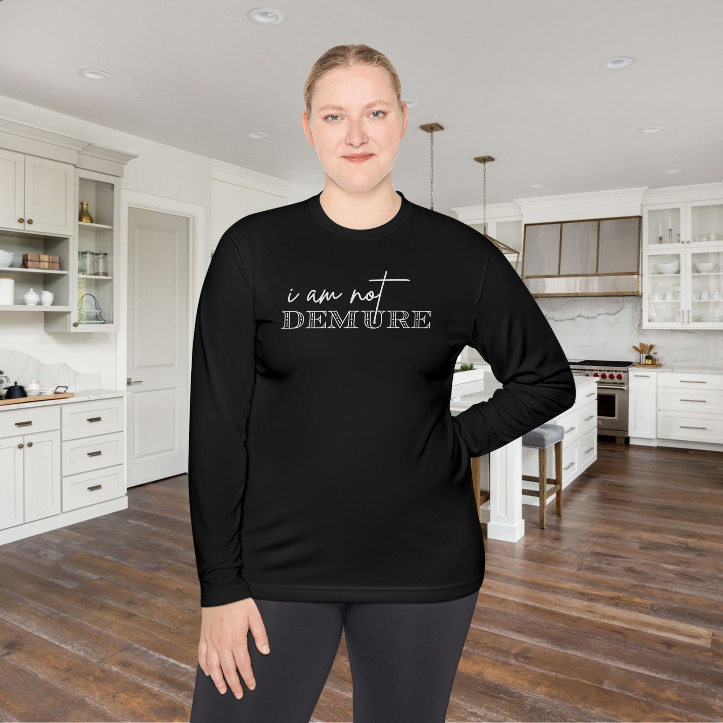 I Am Not Demure 2 Adult Long Sleeve Tee