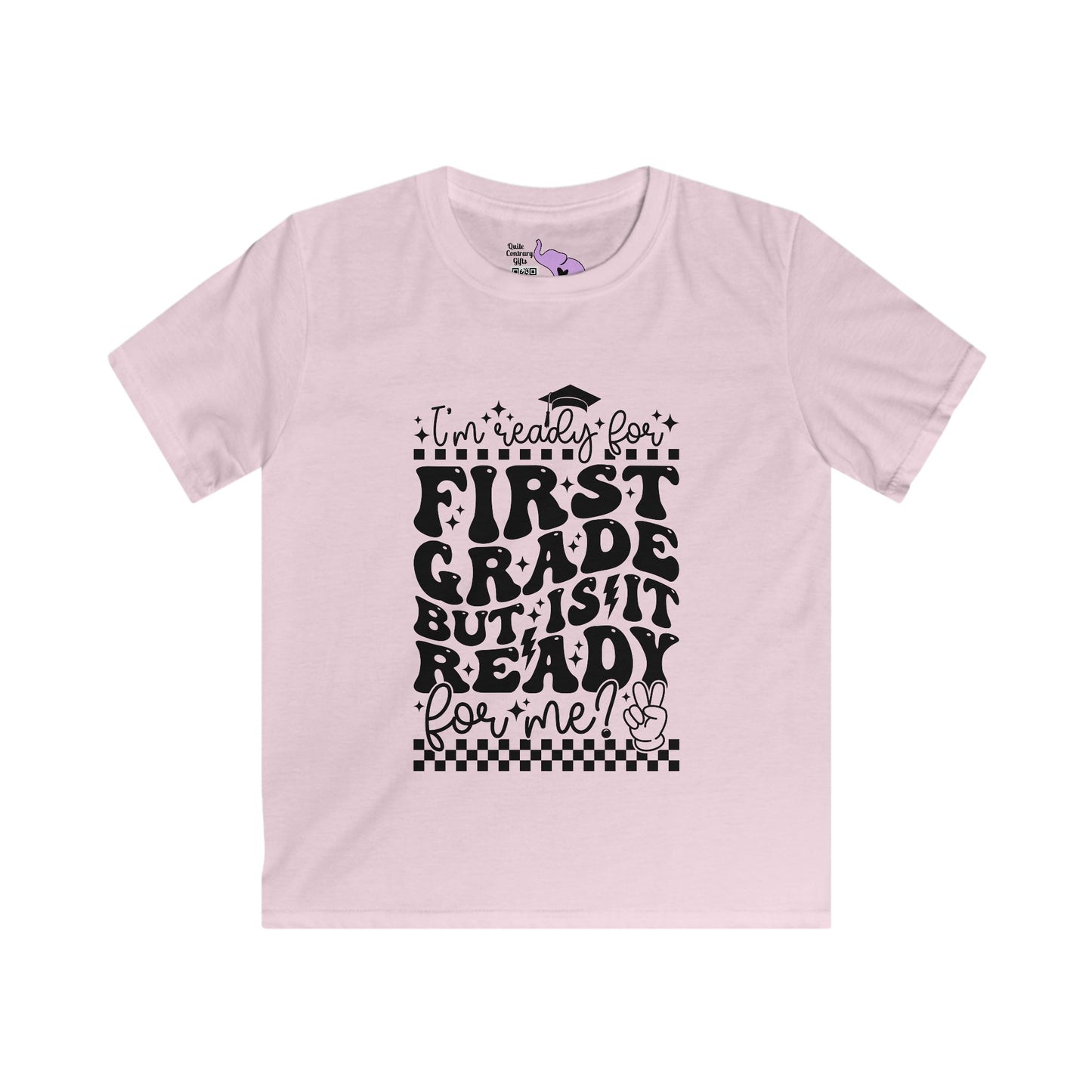 I'm Ready for 1st Grade But Is It Ready For Me Youth Softstyle Tee
