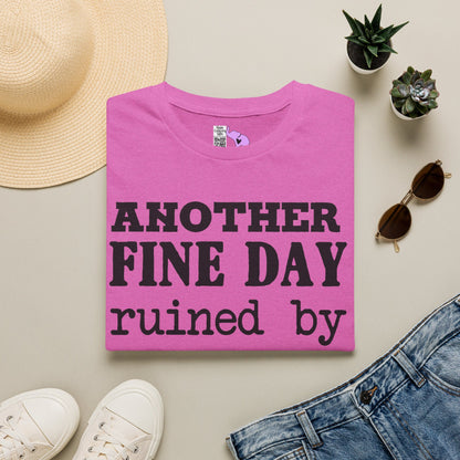 Another Fine Day Ruined By Responsibility Adult T-shirt