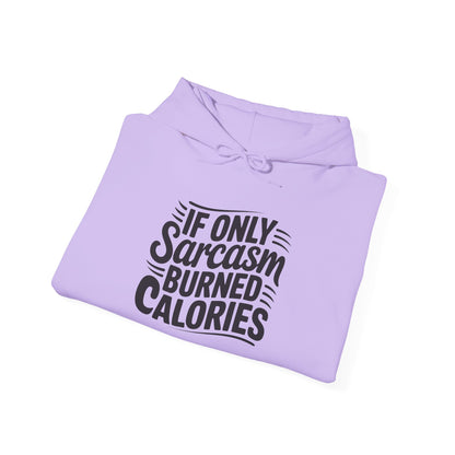 If Only Sarcasm Burned Calories Adult Heavy Blend™ Hoodie