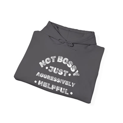Not Bossy Just Aggressively Helpful Heavy Blend™ Hooded Sweatshirt