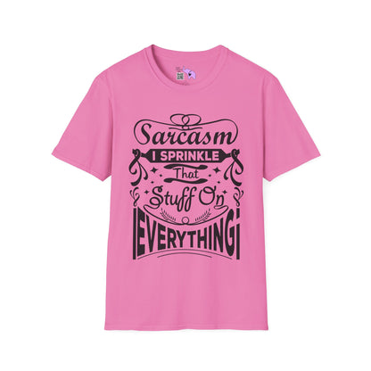 Sarcasm; I Sprinkle That Stuff On Everything Adult T-shirt