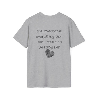 She Overcame Everything That Was Meant To Destroy Her T-shirt