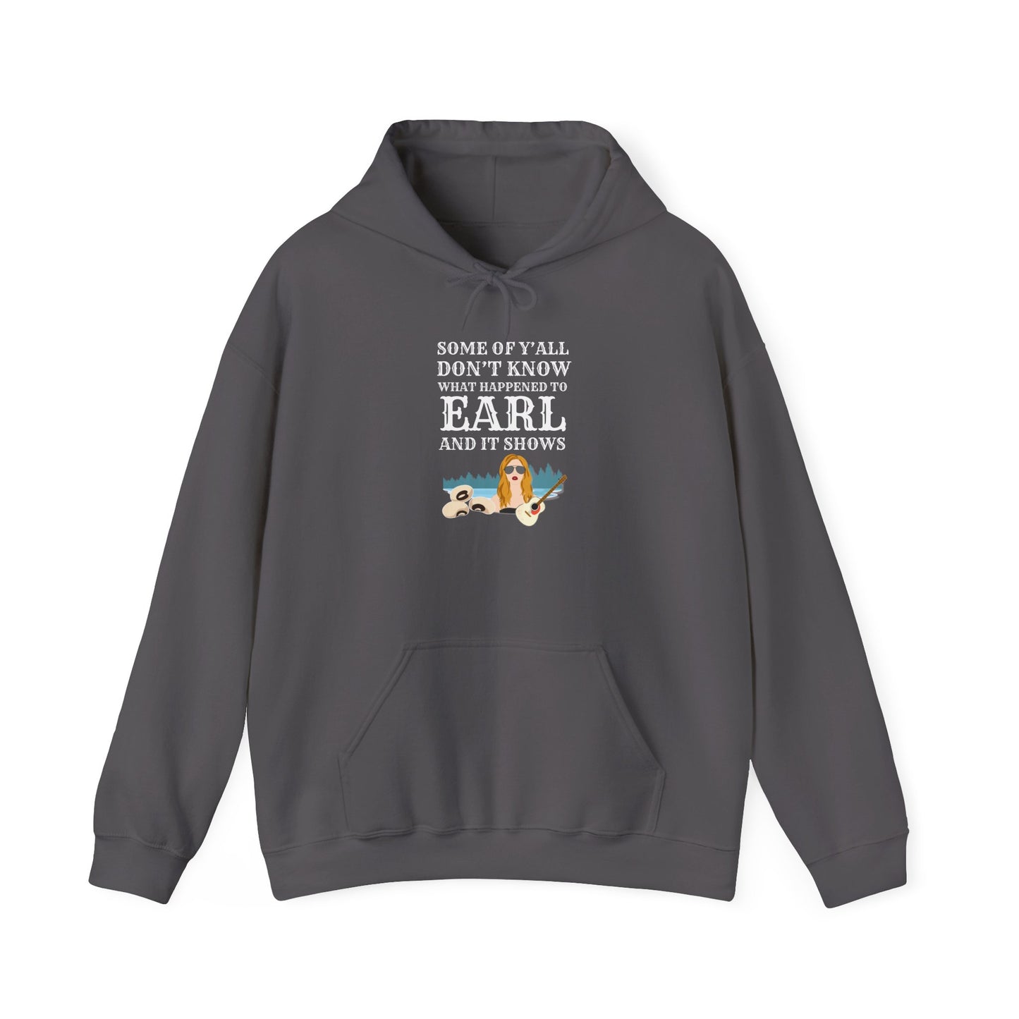Some Of Y'all Don't Know What Happened To Earl... Heavy Blend™ Hooded Sweatshirt
