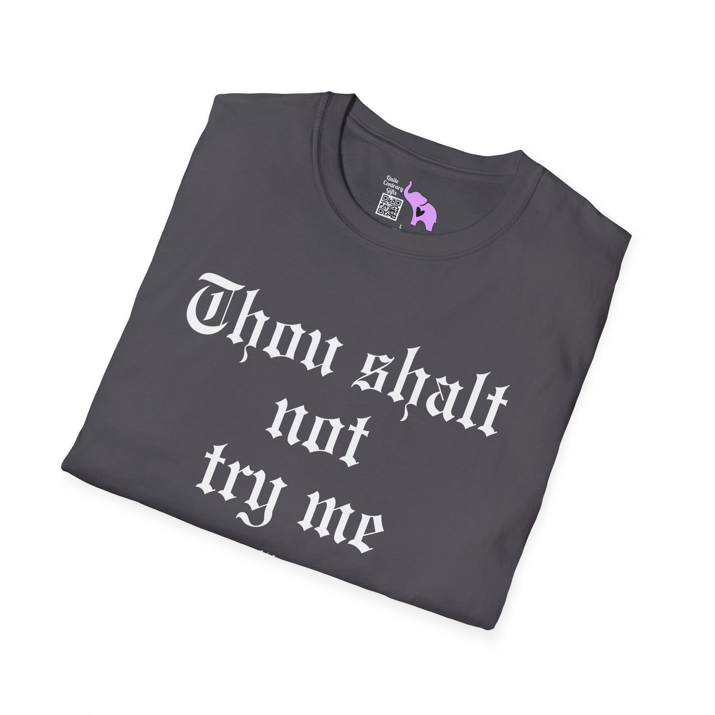 Thou Shalt Not Try Me Mood 24:7 Adult T-shirt
