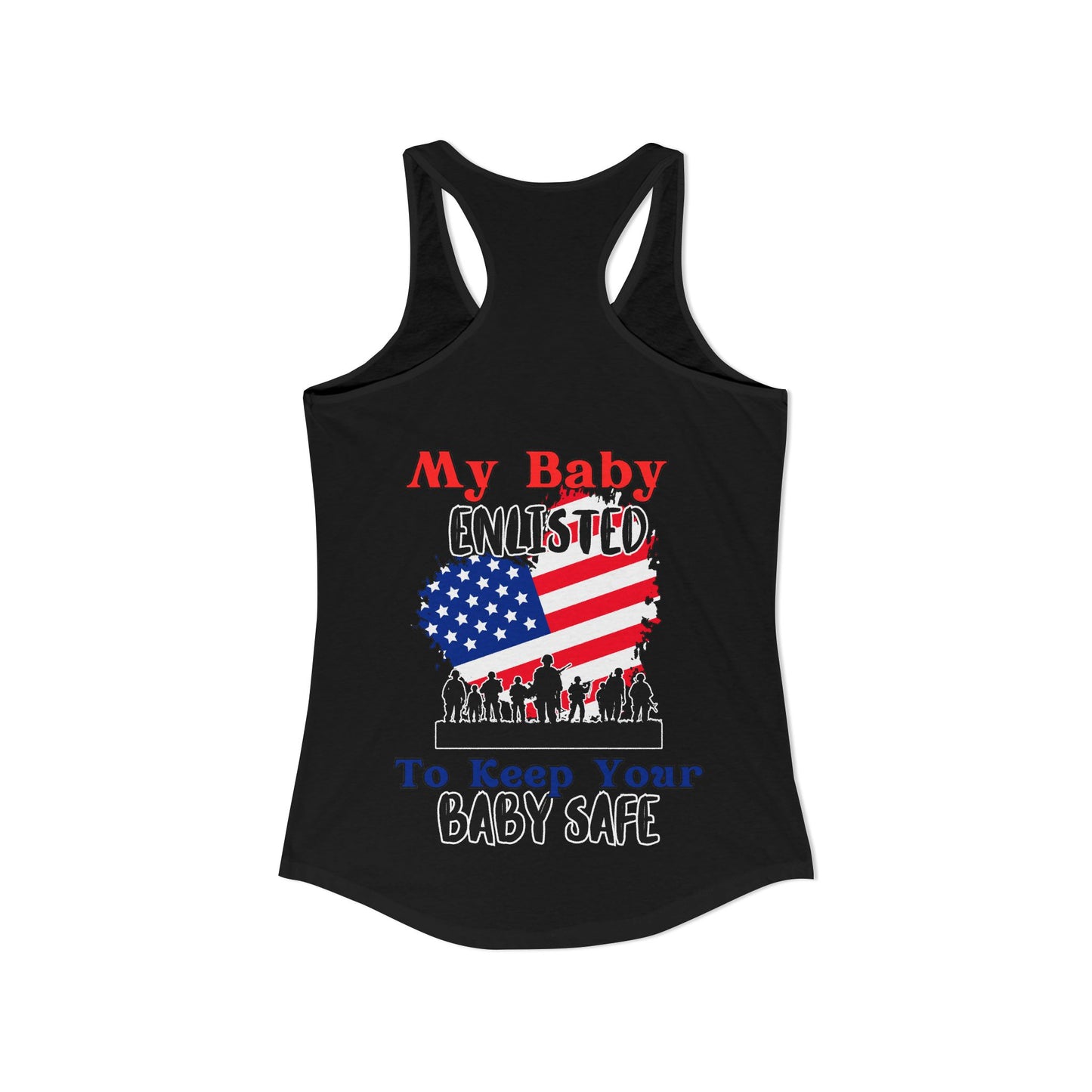 My Baby Enlisted to Keep Your Baby Safe Women's Ideal Racerback Tank