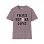 Fries Before Guys Adult T-shirt