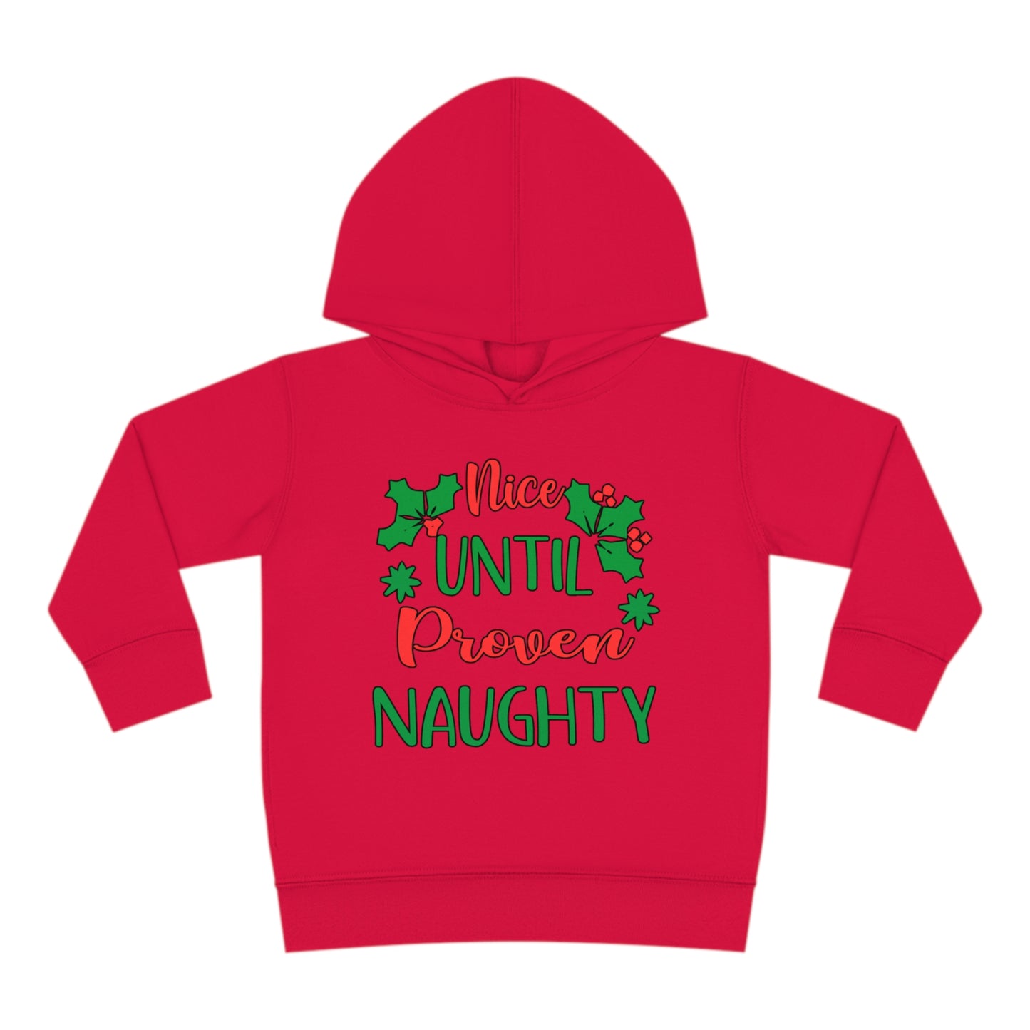 Nice Until Proven Naughty Toddler Pullover Fleece Hoodie