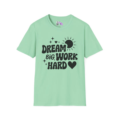Dream Big Work Hard Adult T-shirt