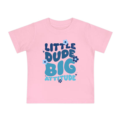 Little Dude Big Attitude Infant T-Shirt