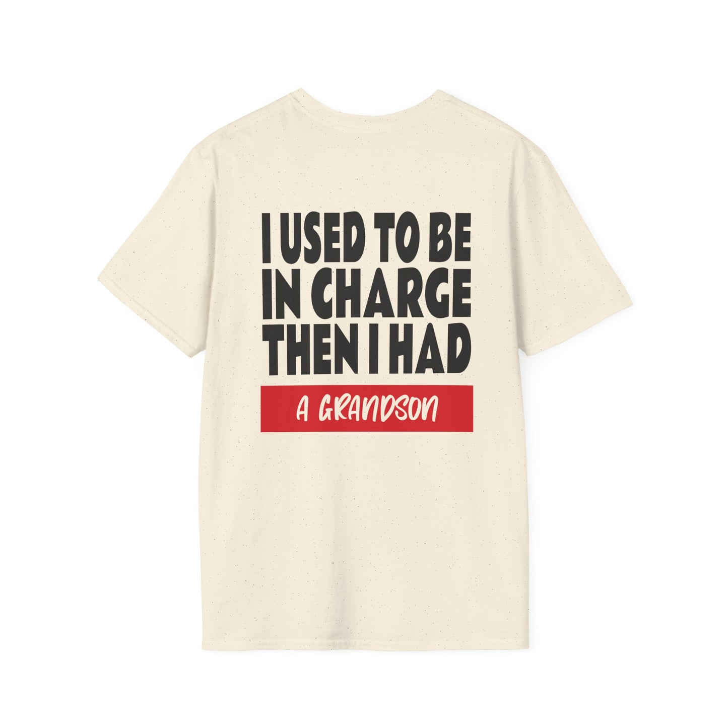 I Used To Be In Charge Then I Had A Grandson Adult T-shirt