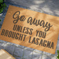 Go Away Unless You Brought Lasagna Coconut Fiber Doormat