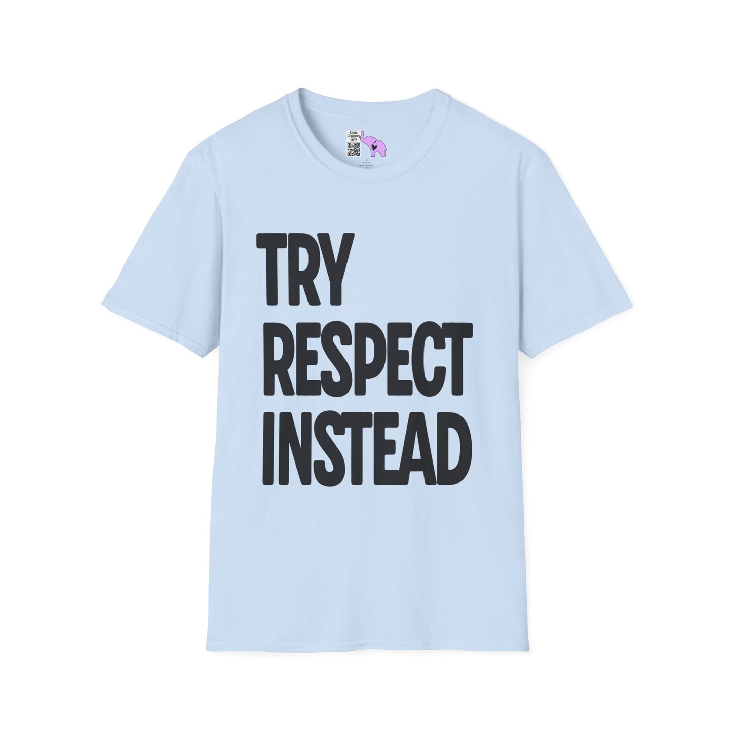 Try Respect Instead Adult T-shirt