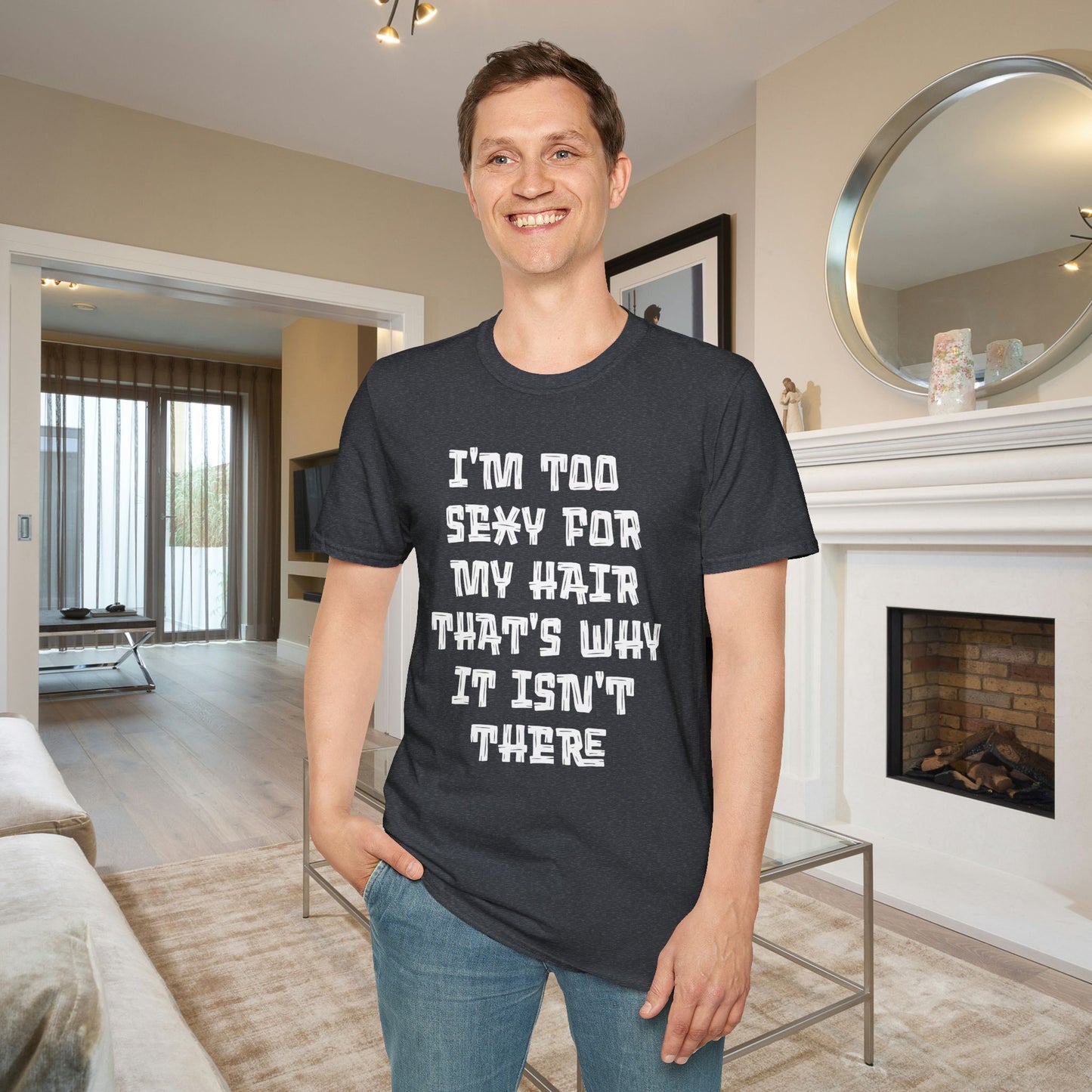 I'm Too Sexy For My Hair That's Why It's Not There Adult T-shirt