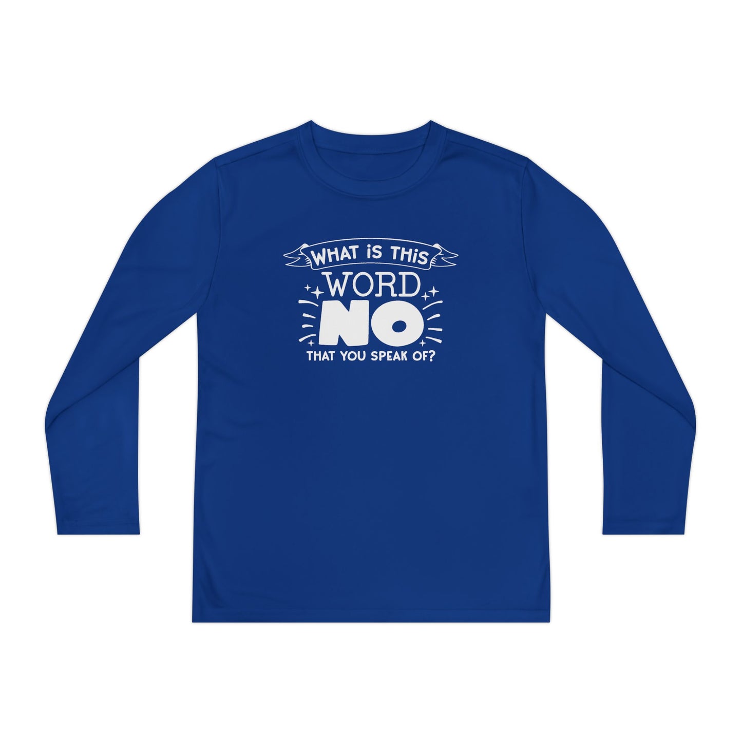 What Is This Word No That You Speak Of? Youth Long Sleeve Tee