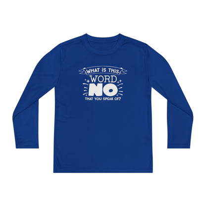 What Is This Word No That You Speak Of? Youth Long Sleeve Tee